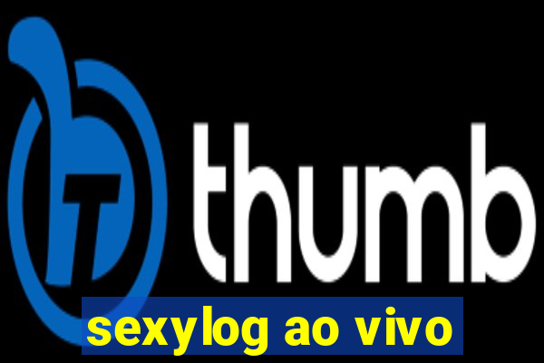 sexylog ao vivo